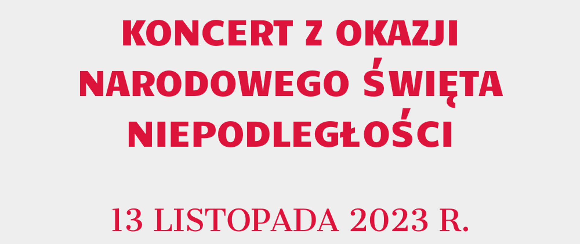 Biało czerwone tło z informacjami o koncercie z okazji Święta Niepodległości