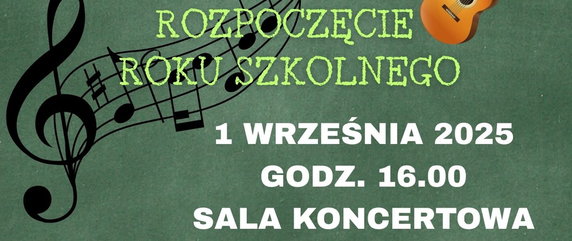 Plakat w kolorze zielonym przedstawiający dzieci i instrumenty muzyczne informujący o rozpoczęciu roku szkolnego w dniu 1 września 2025 o godz. 16.00 