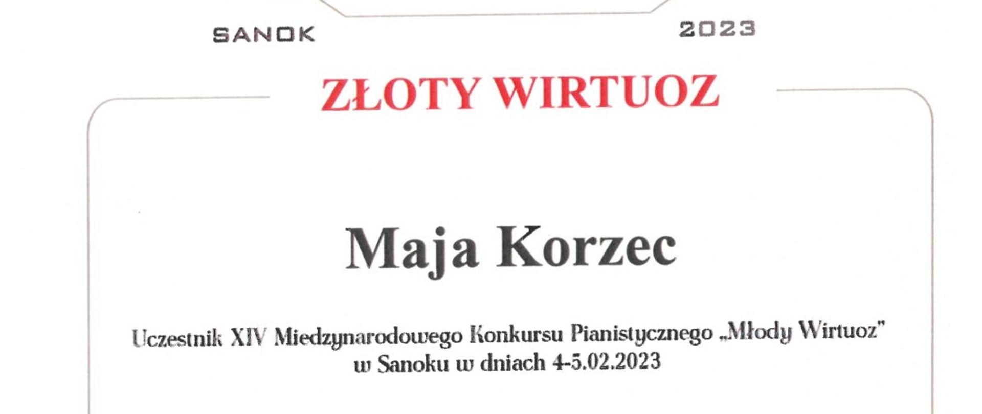 XVIII Międzynarodowe Forum Pianistyczne "Bieszczady bez granic" - Dyplom "Złoty Wirtuoz" dla Mai Korzec - uczestnik XIV Międzynarodowego Konkursu Pianistycznego "Młody Wirtuoz" w Sanoku w dniach 4-5.02.2023