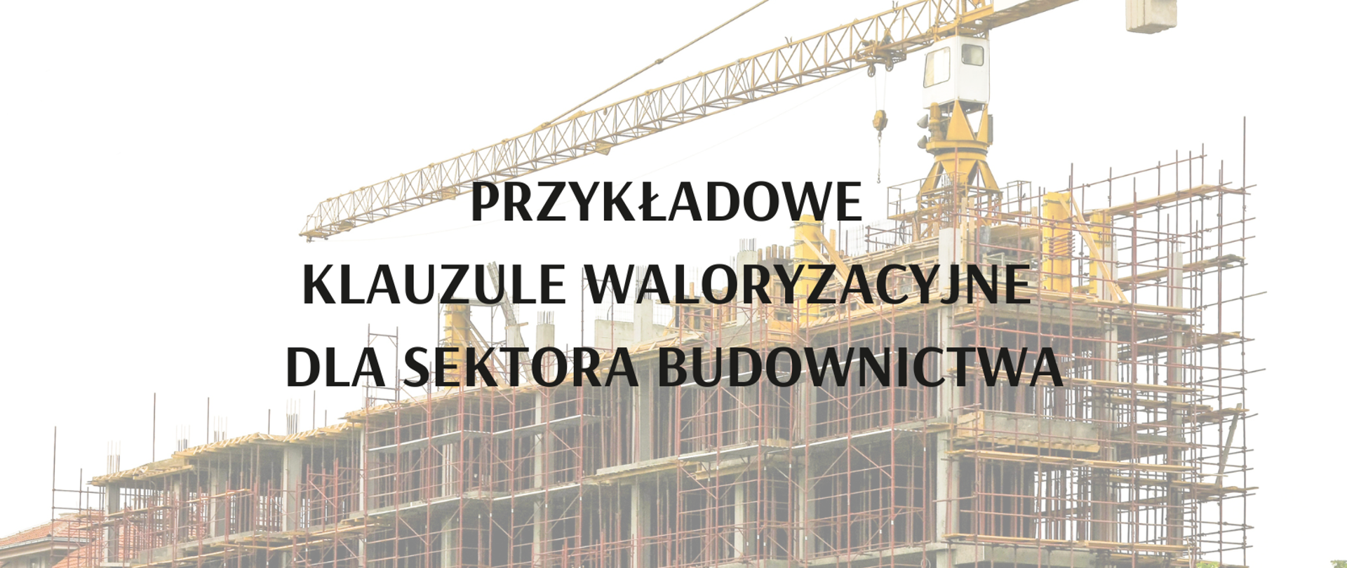 Przykładowe klauzule waloryzacyjne dla sektora budownictwa