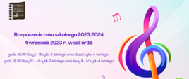 Na jasnym tle po prawej stronie kolorowy klucz wiolinowy. W lewym górnym rogu logo Państwowej Szkoły Muzycznej I st. w Sierpcu, pośrodku tekst: Rozpoczęcie roku szkolnego 2023/2024 4 września 2023 r. w sali nr 15.