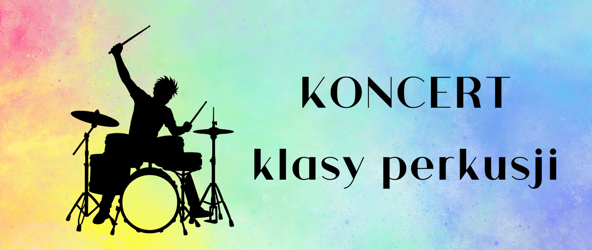 Na wielobarwnym tle grafika perkusisty grającego na zestawie perkusyjnym. Z prawej strony napis KONCERT klasy perkusji.