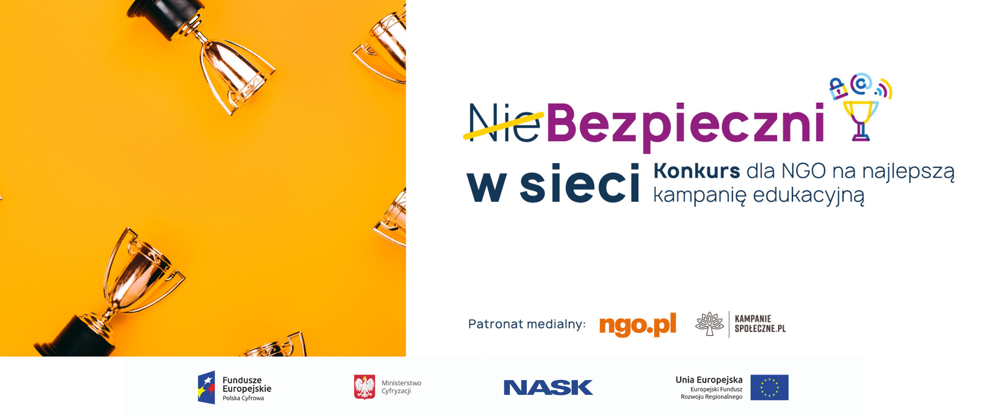 Po lewej stronie na żółtym tle puchary, po prawej na białym tle napisy: Niebezpieczni w sieci. Konkurs dla NGO na najlepszą kampanię edukacyjną. "Nie" zostało przekreślone żółtą kreską. Poniżej logotypy ngo.pl oraz kampaniespołeczne.pl