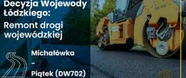 Decyzja wojewody łódzkiego: remont drogi wojewódzkiej DW 702
