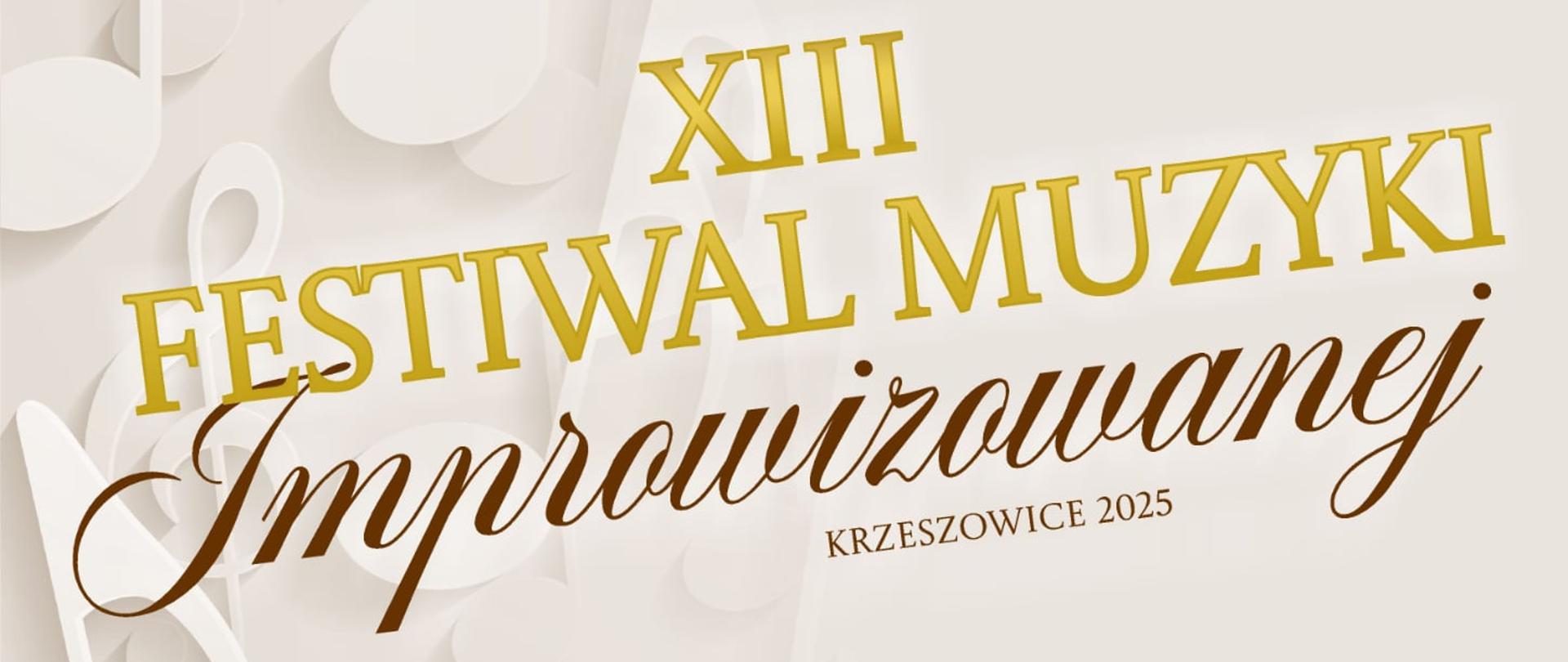 Plakat w jasnej, kremowej kolorystyce z motywem nutowym w tle. U góry znajdują się logotypy Fundacji Skala Pasji i Państwowej Szkoły Muzycznej I st. w Krzeszowicach. Centralny napis: „XIII Festiwal Muzyki Improwizowanej Krzeszowice 2025”. Po lewej stronie umieszczono zdjęcia uczestników koncertów i warsztatów. Po prawej szczegółowy harmonogram wydarzeń.
Treść plakatu:
Fundacja Skala Pasji i Państwowa Szkoła Muzyczna I stopnia w Krzeszowicach
zapraszają na
XIII Festiwal Muzyki Improwizowanej
Krzeszowice 2025
Harmonogram:
„Mistrzowie rytmu”
Instruktor Ryszard Pałka 9.10.2025 od 16:00
„Klawiszowe inspiracje”
Instruktor Piotr Kalicki 10.10.2025 16:00
Warsztaty wokalne „Skarb nieodkryty”
Instruktor Ewa Niewdana–Hady 17.10.2025 godz. 16:00
„Gitarowe eksploracje”
Instruktor Piotr Domagała 24.10.2025 godz. 16:00
Koncert Galowy
XIII Festiwalu Muzyki Improwizowanej
5.11.2025 o godzinie 18:00
Wstęp wolny
Zapisy na stronie www.skalapasji.pl