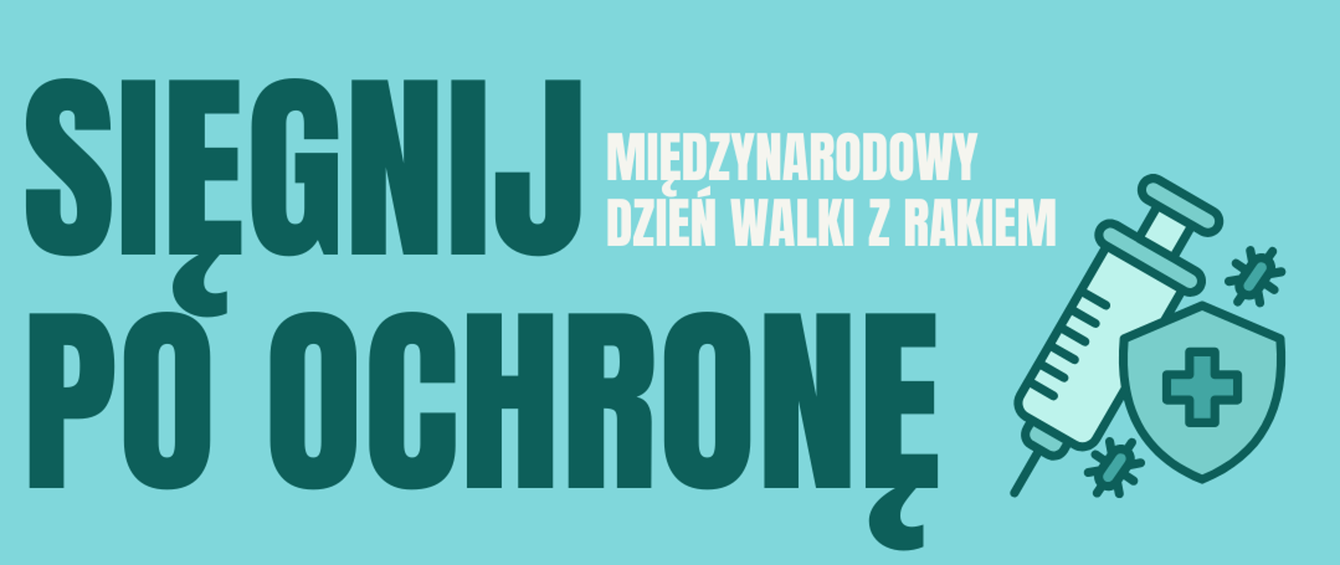 Po lewej stronie planszy napis - Sięgnij po ochronę, a po prawej Międzynarodowy Dzień walki z Rakiem 