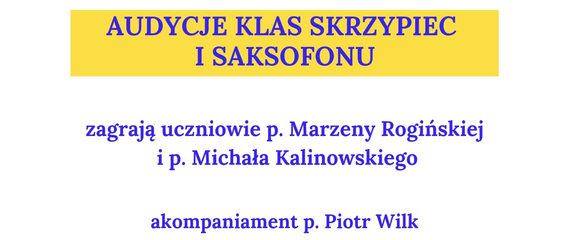 Plakat z informacją o audycji klasy skrzypiec p. Marzeny Rogińskiej oraz klasy saksofonu p. Michała Kalinowskiego. Na górze plakatu nutki na niebieskim i żółtym tle a u dołu dziewczynka ze skrzypcami oraz chłopiec z saksofonem 