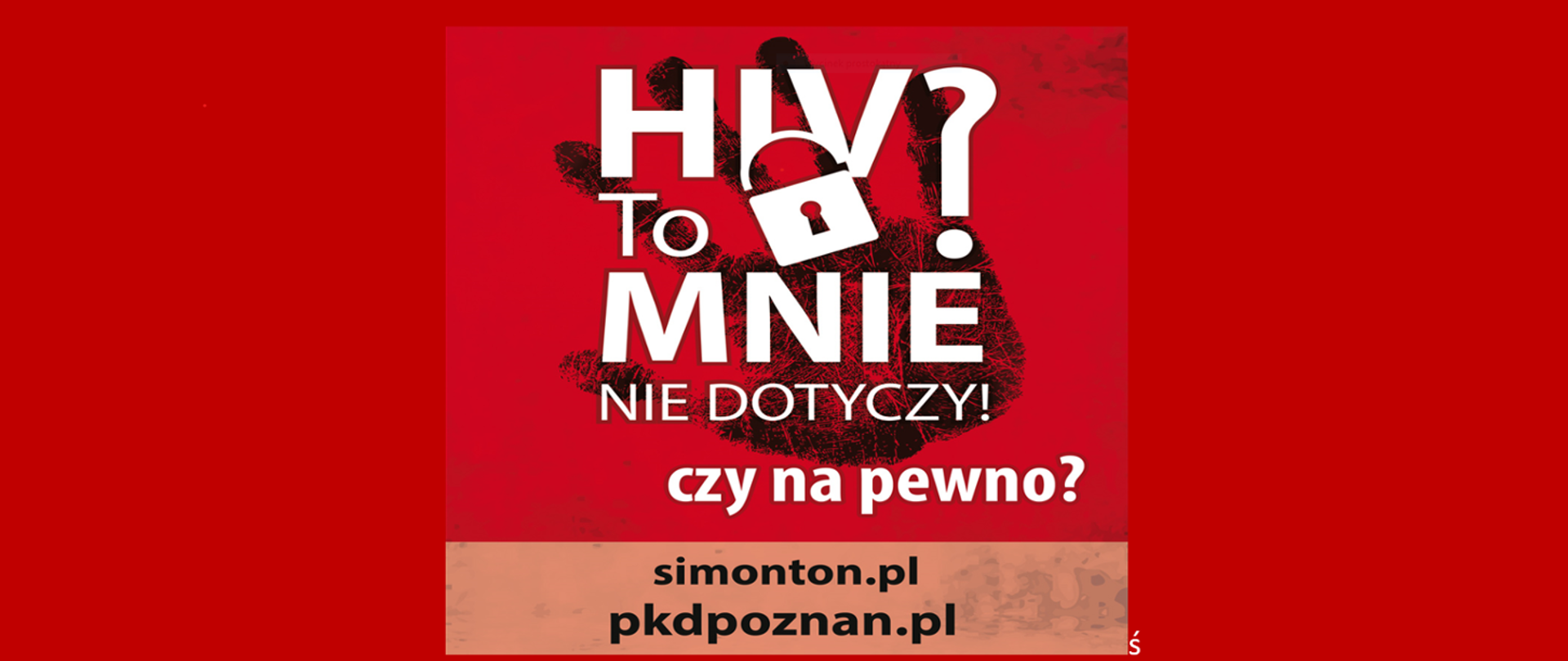 Na czerwonym tle napis - HIV? To mnie nie dotyczy! Czy na pewno?