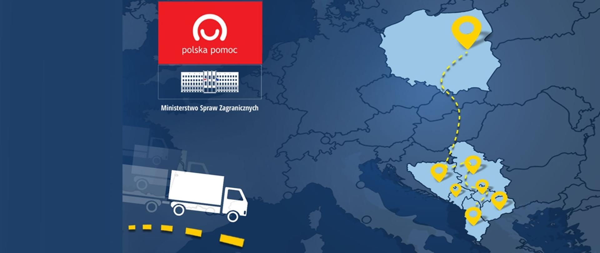 Grafika z ciężarówką, budynkiem MSZ, logo Polskiej pomocy, zaznaczeniem konturów Polski i państw Bałkanów Zachodnich na mapie Europy
