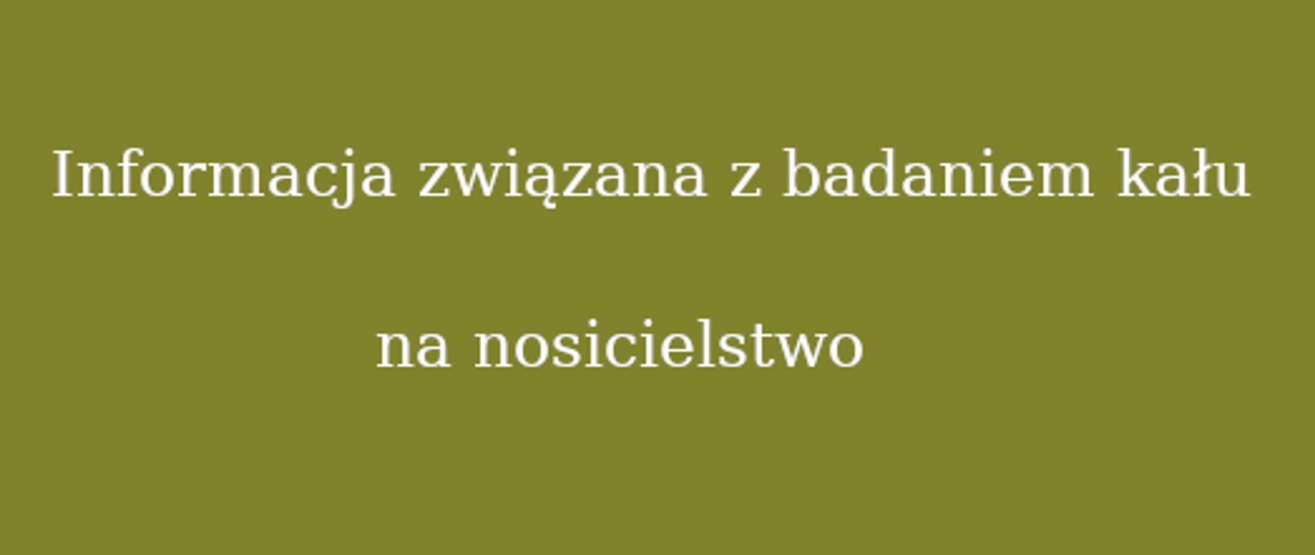 Informacja związana z badaniem kału na nosicielstwo