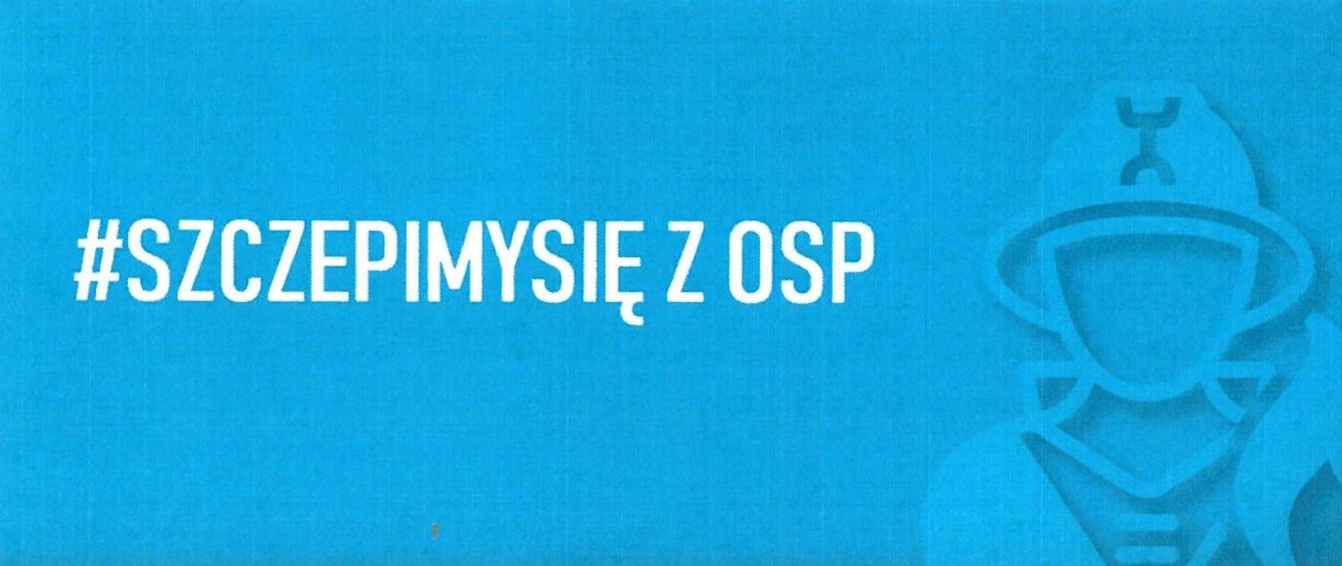 Rysunek strażaka na niebieskim tle. Obok niego jest napis #SzczepimySię z OSP