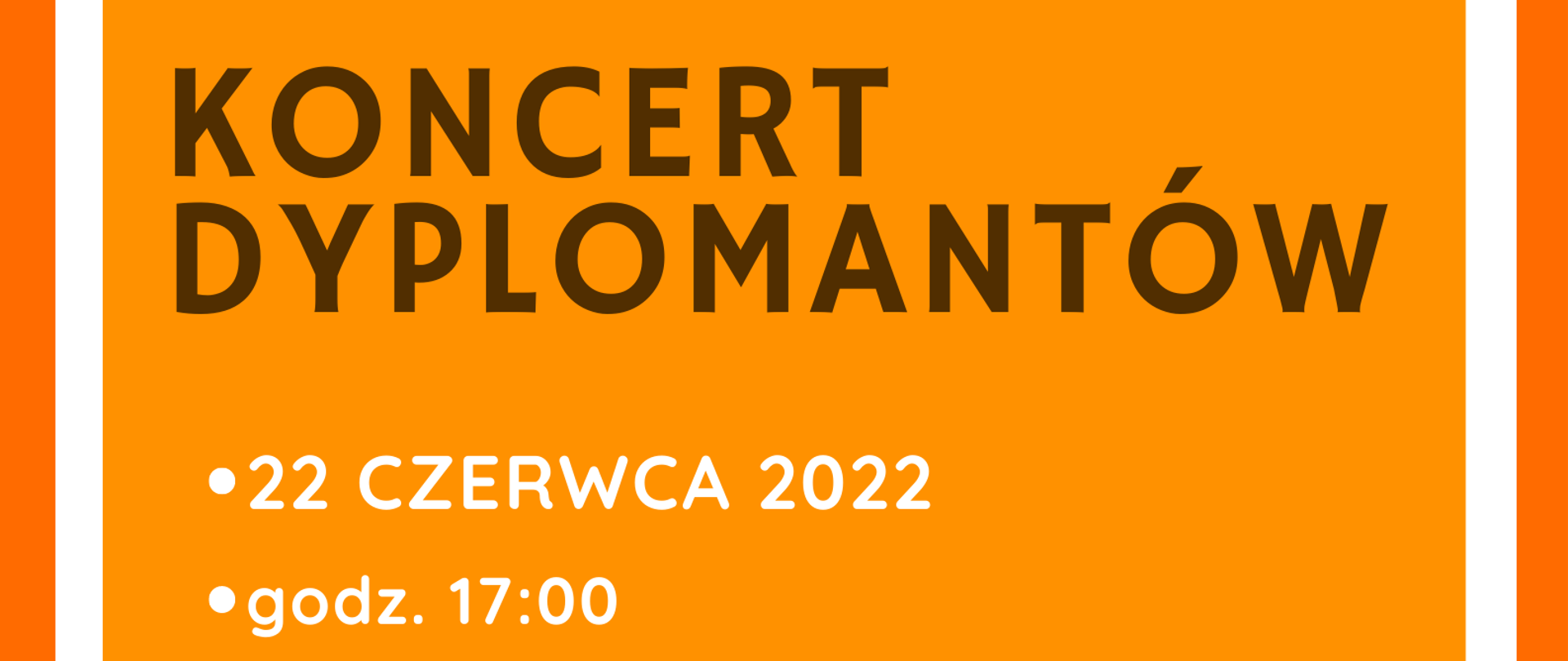 Plakat na żółtym tle z elementami instrumentów muzycznych i logo szkoły oraz tekstem ”Koncert dyplomantów 22 CZERWCA 2022 - godz. 17:00 sala koncertowa"