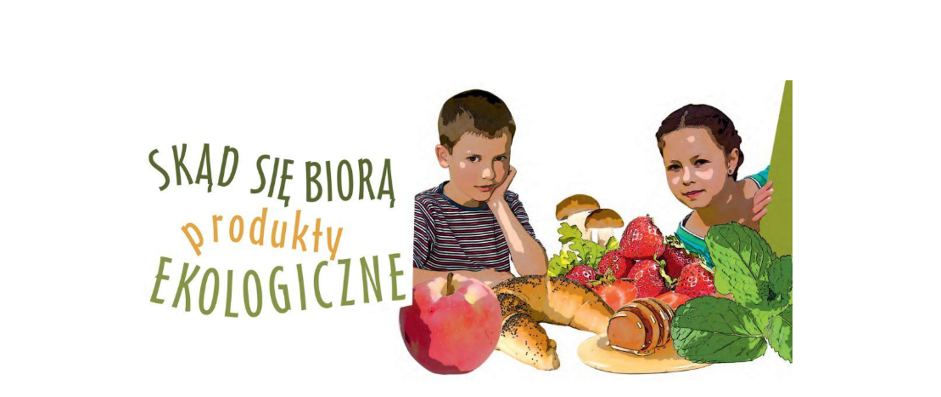SKĄD SIĘ BIORĄ PRODUKTY EKOLOGICZNE