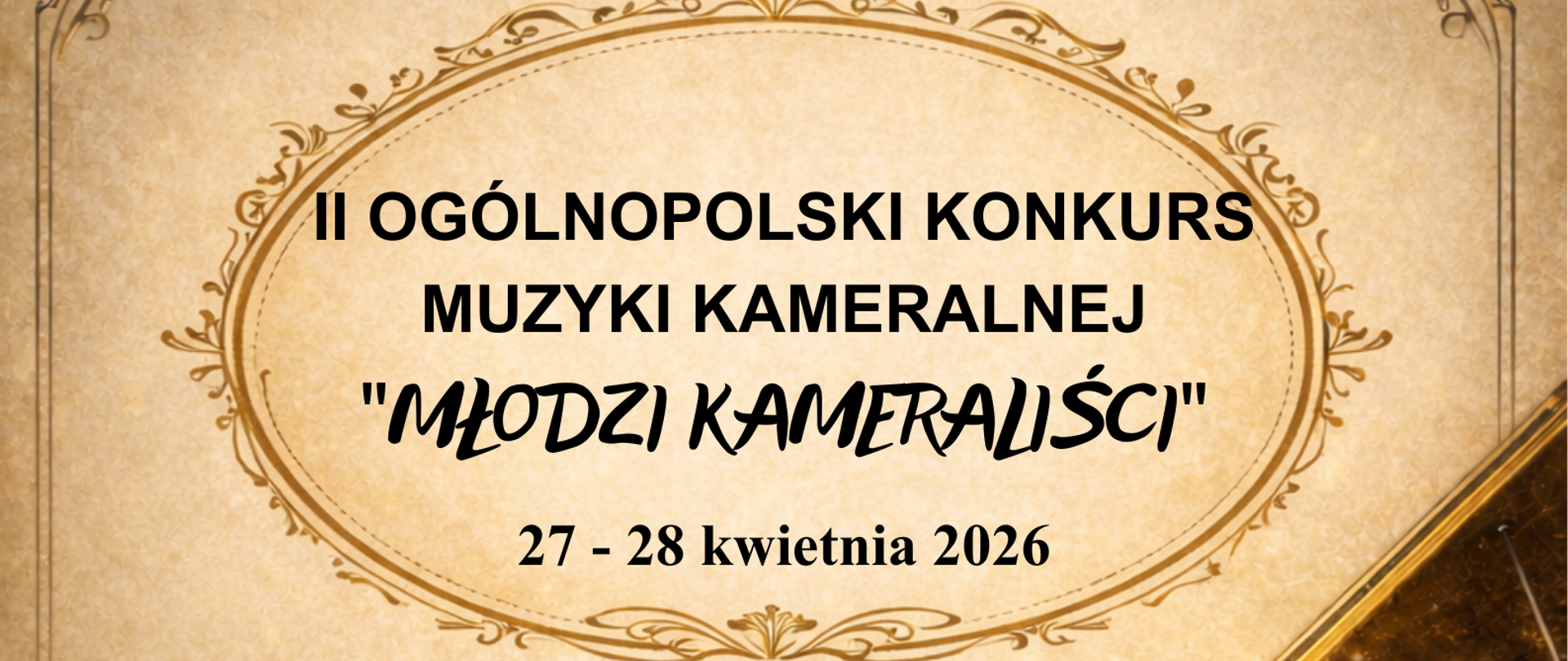 Plakat II Ogólnopolskiego Konkursu Muzyki Kameralnej "Młodzi Kameraliści", który odbędzie się w dniach 27-28 kwietnia 2026 r. w Państwowej Szkole Muzycznej im. W. Lutosławskiego w Pruszkowie. Wydarzenie w formule hybrydowej (stacjonarnie i online) dla uczniów szkół muzycznych I i II stopnia. Na grafice w stylu retro widoczne są instrumenty: fortepian, skrzypce i saksofon na tle złotych nut i błysków. Termin zgłoszeń upływa 17 kwietnia 2026 r.