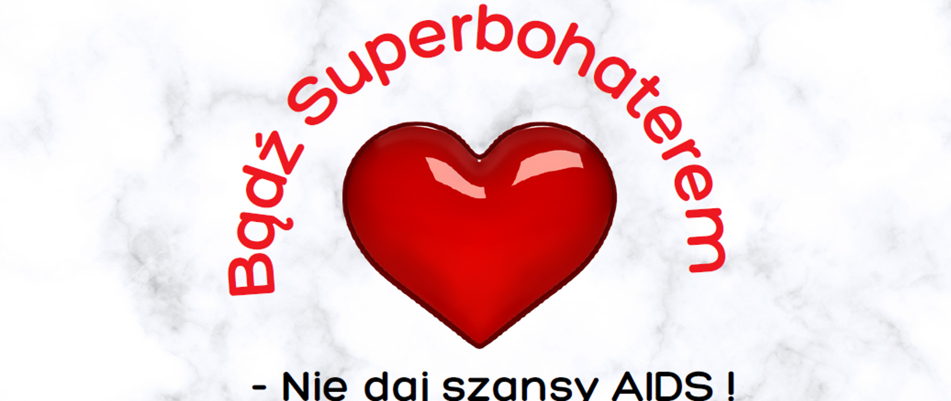 Konkurs na infografikę dla uczniów szkół ponadpodstawowych powiatu pilskiego Bądź Superbohaterem - Nie daj szansy AIDS !
