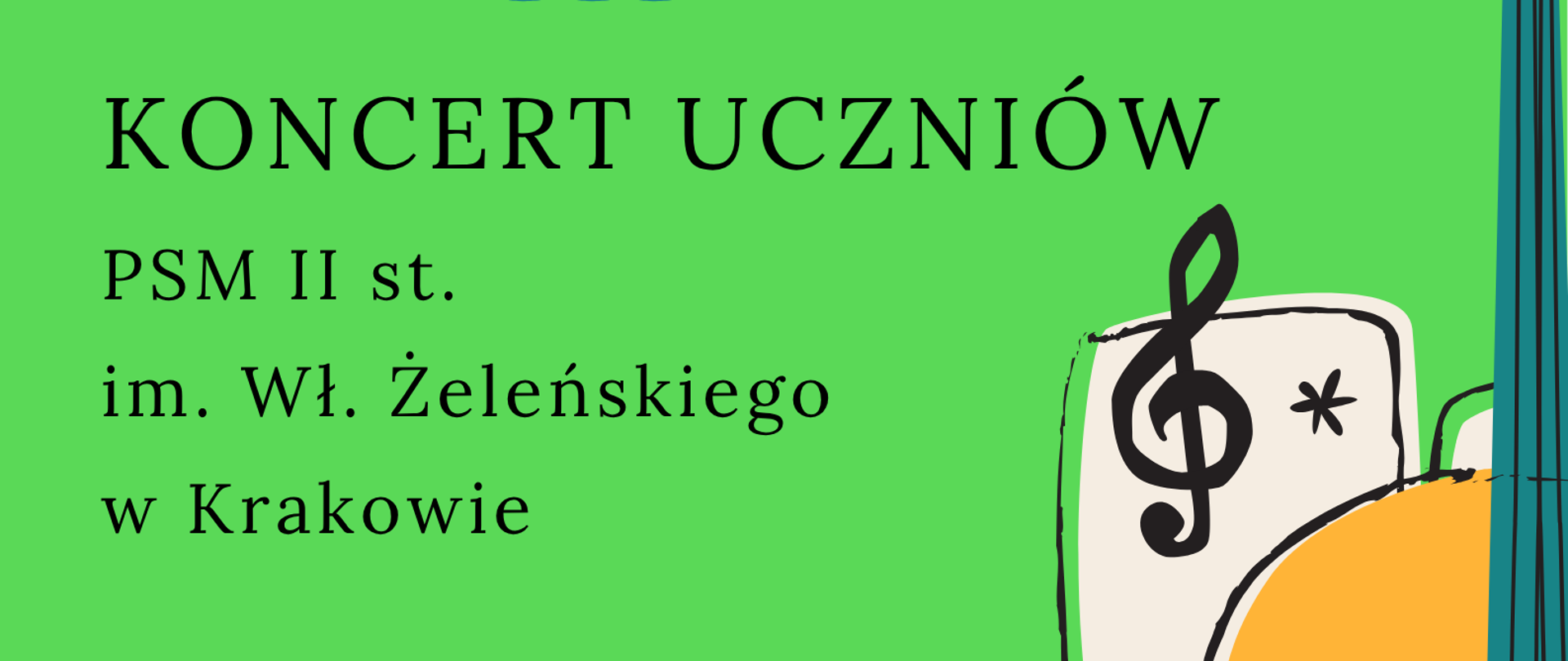 Afisz Koncert PSM II st. z Krakowa. Napis informacyjny na zielonym tle, żółte obrazki muzyczne.