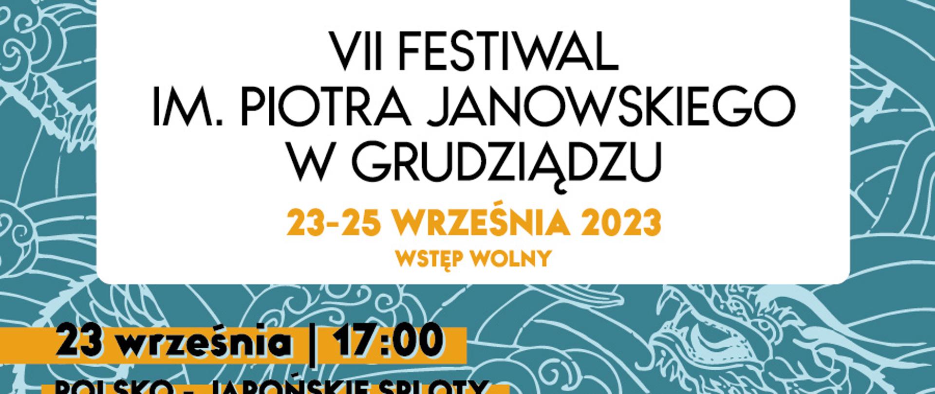 Kolorowy plakat o treści VII FESTIWAL PIOTRA JANOWSKIEGO W GRUDZIĄDZU 23-25 września 2023 r. wstęp wolny. Koncerty: 23 września Muzeum w Grudziądzu godz. 17.00, 24 września 2023 r. Muzeum w Grudziądzu godz. 17.00, 25 września 2023 r. Aula PSM w Grudziądzu 