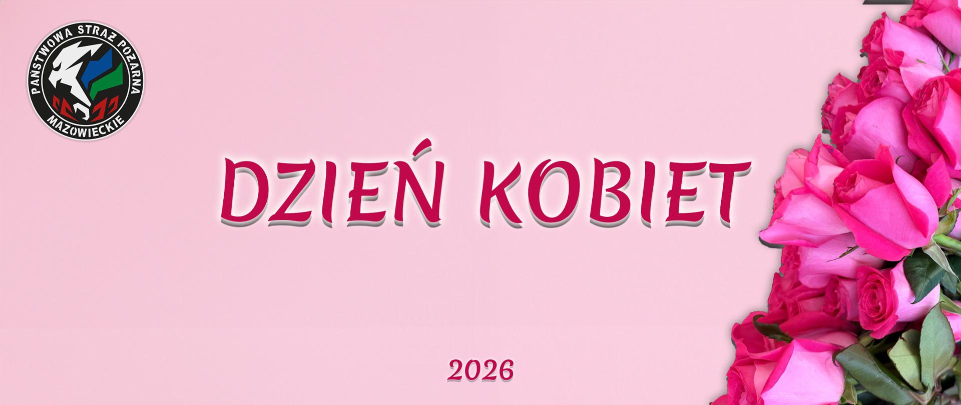 Na różowym tle znajduje się napis DZIEŃ KOBIET oraz logo KW PSP w Warszawie po lewej i różowe róże po prawej.