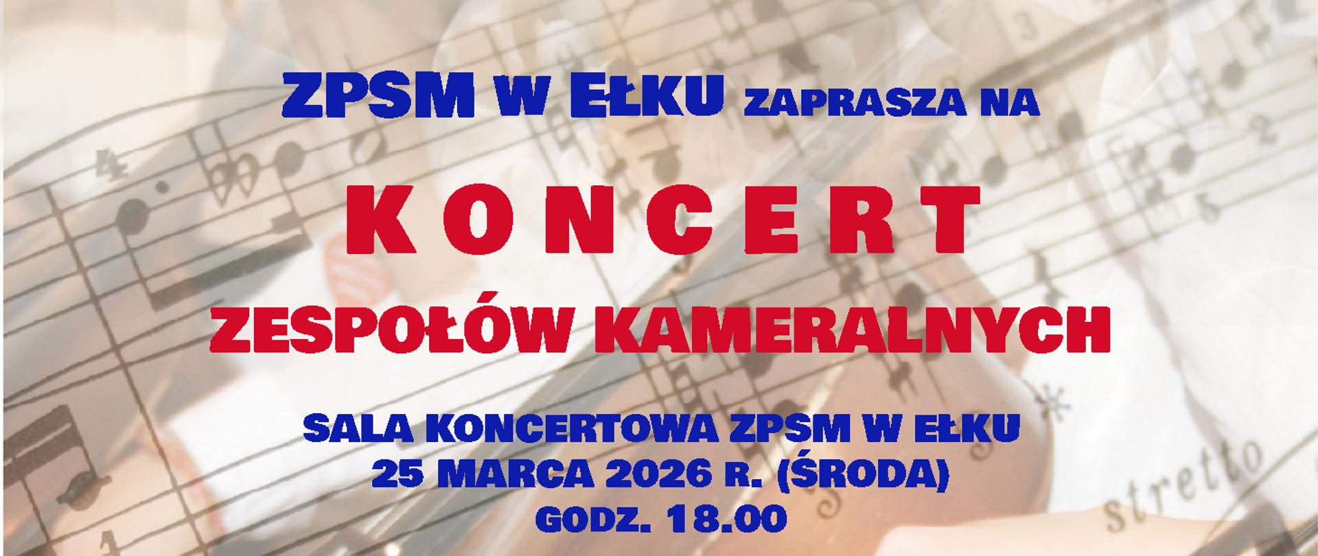 Plakat informujący o koncercie zespołów kameralnych, organizowanym przez Zespół Państwowych Szkół Muzycznych w Ełku. Wydarzenie odbędzie się 25 marca 2025 roku (środa) o godzinie 18:00 w Sali Koncertowej ZPSM. Na plakacie znajdują się dekoracyjne napisy oraz nazwa szkoły w formie układu liter w pionie i poziomie. Dominuje estetyka związana z muzyką i edukacją artystyczną.