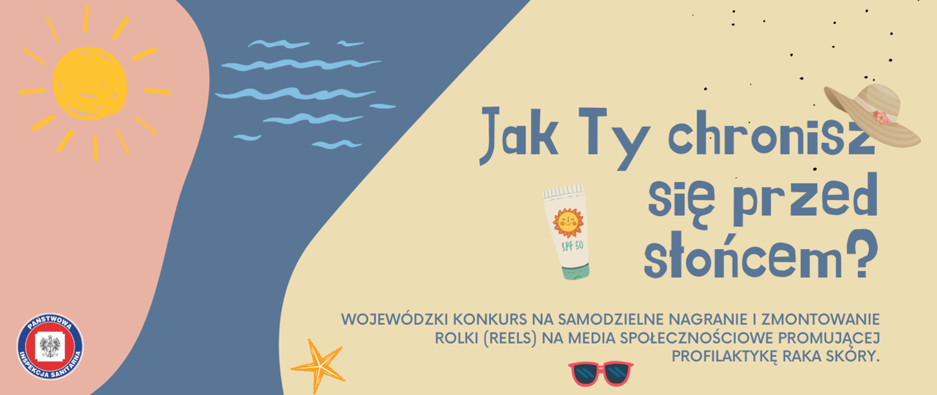 Grafika przedstawiająca słońce, wodę oraz plażę, na której widnieje napis: 'Jak Ty się chronisz przed słońcem?' - Wojewódzki konkurs na samodzielne nagranie i zmontowanie rolki (reels) na media społecznościowe promującej profilaktykę raka skóry