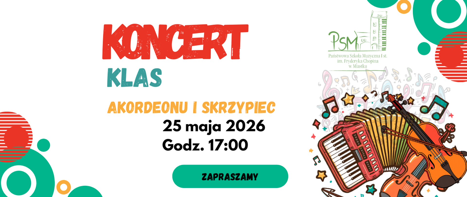 Plakat zapowiadający koncert klas akordeonu i skrzypiec. Wydarzenie odbędzie się 25 maja 2026 roku o godz. 17:00. Po prawej stronie znajdują się kolorowe ilustracje akordeonu i skrzypiec, a u góry logo Państwowej Szkoły Muzycznej I stopnia im. Fryderyka Chopina w Miastku. Na dole widnieje napis „Zapraszamy”.