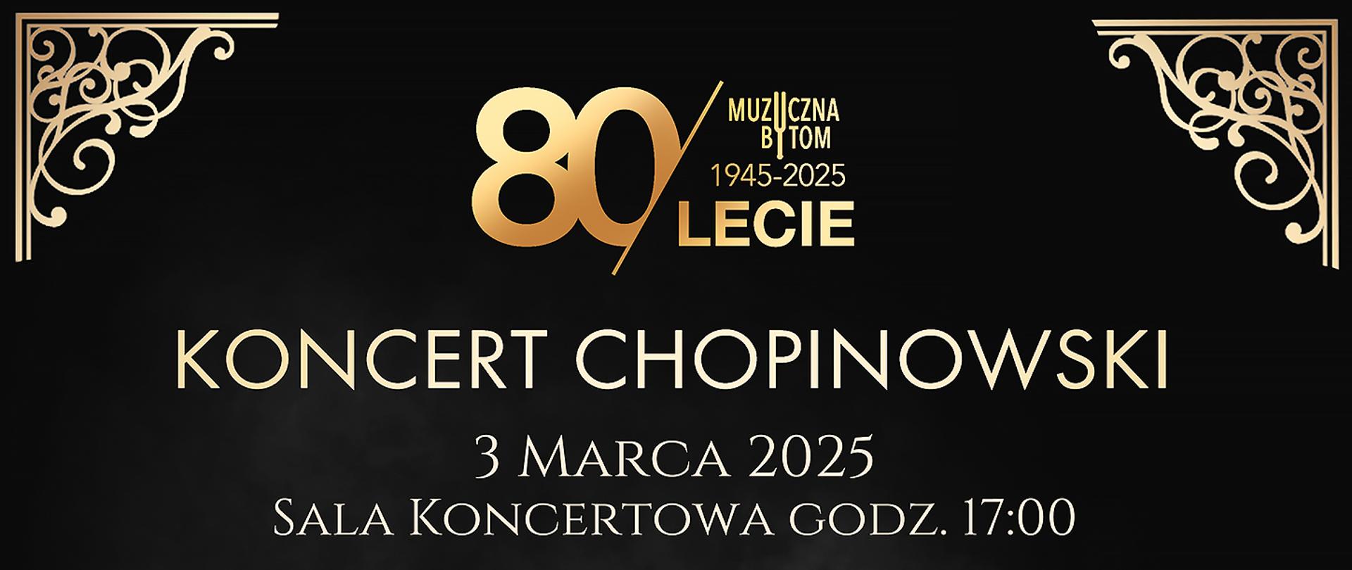 Koncert Chopinowski w ramach jubileuszu szkoły. W górnych rogach złote okucia. Po środku logotyp jubileuszowy szkoły. Poniżej nazwa, data i miejsce, Po lewej stronie zdjęcie jednego z wykonawców i nazwisko, program. Poniżej po prawej stronie zdjęcie drugiego wykonawcy obok nazwisko i program. Poniżej nazwiska prowadzących oraz na środku złote okucie. W stopce plakatu informacja o biletach i dane teleadresowe szkoły.