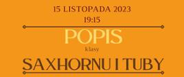 Plakat informacyjny dotyczący popisu klasy saxhornu i tuby odbywającego się w dniu 15.11.2023 r. o godz. 19.15.