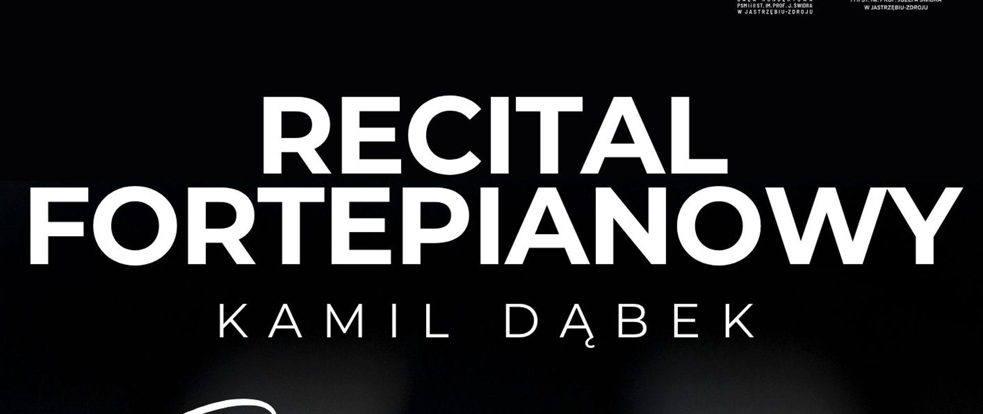 Plakat informacyjny dotyczący Recitalu fortepianowego Kamila Dąbek odbywającej się w dniu 06.12.2025 o godz. 18.00.