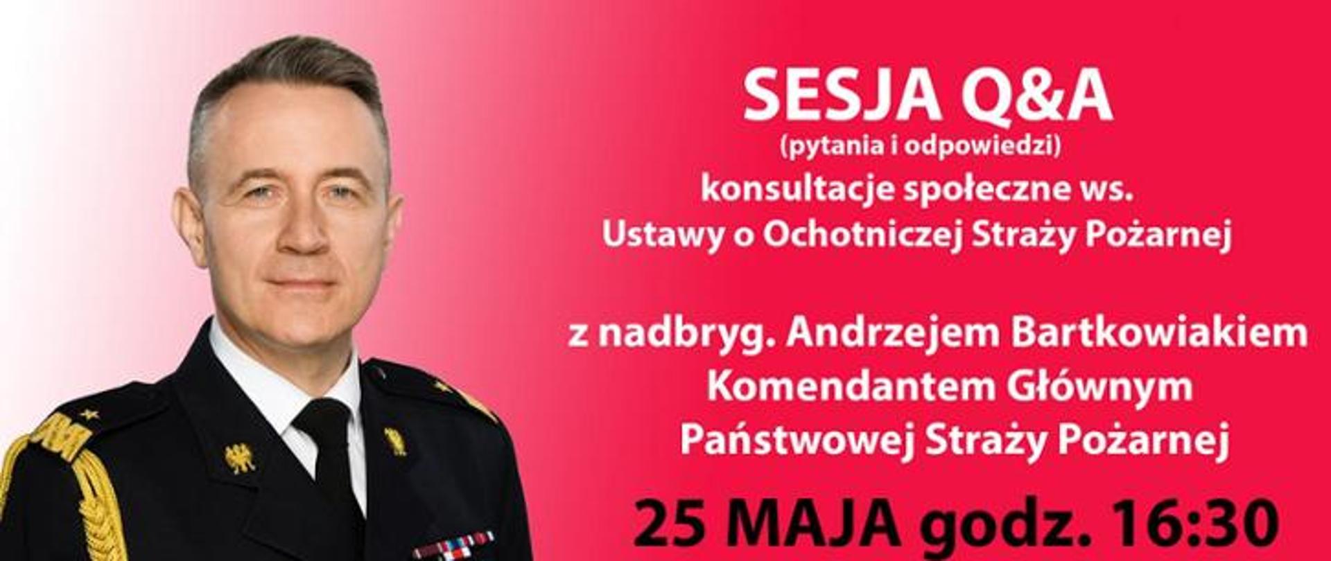 Czerwony plakat z informacją o Sesji Q&A. Na plakacie po lewej stronie znajduje się zdjęcie (od klatki piersiowej w górę) Komendanta Głównego PSP w galowym mundurze.