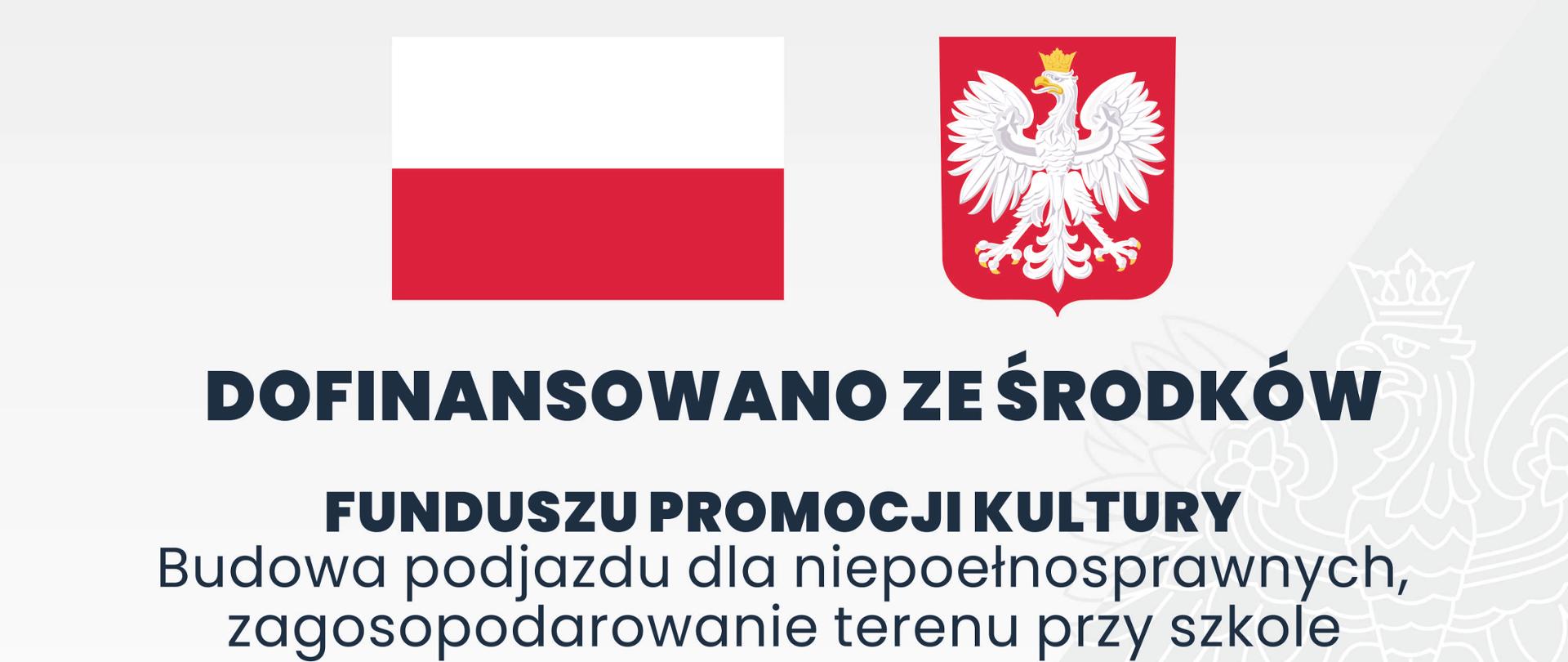 Na jasno szarym tle flaga oraz godło Polski, poniżej tekst: dofinansowano ze środków funduszu promocji kultury Budowa podjazdu dla niepełnosprawnych zagospodarowanie terenu przy szkole oraz data podpisania umowy lipiec 2025