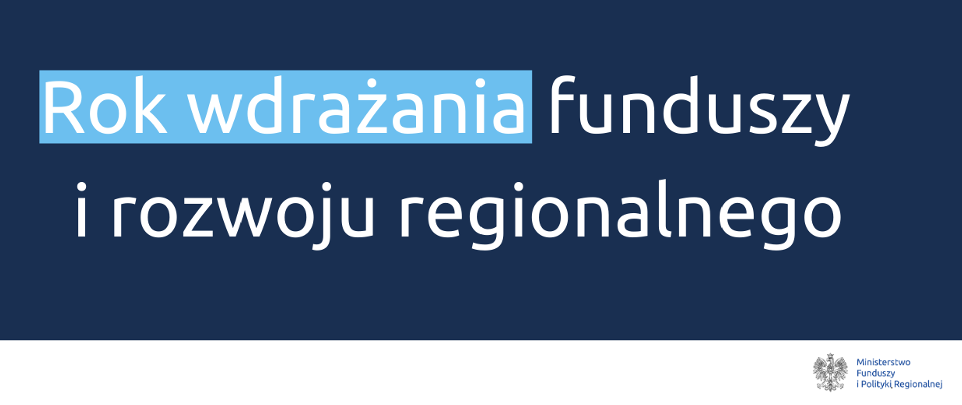 Na granatowym tle napis: "Rok wdrażania funduszy i rozwoju regionalnego