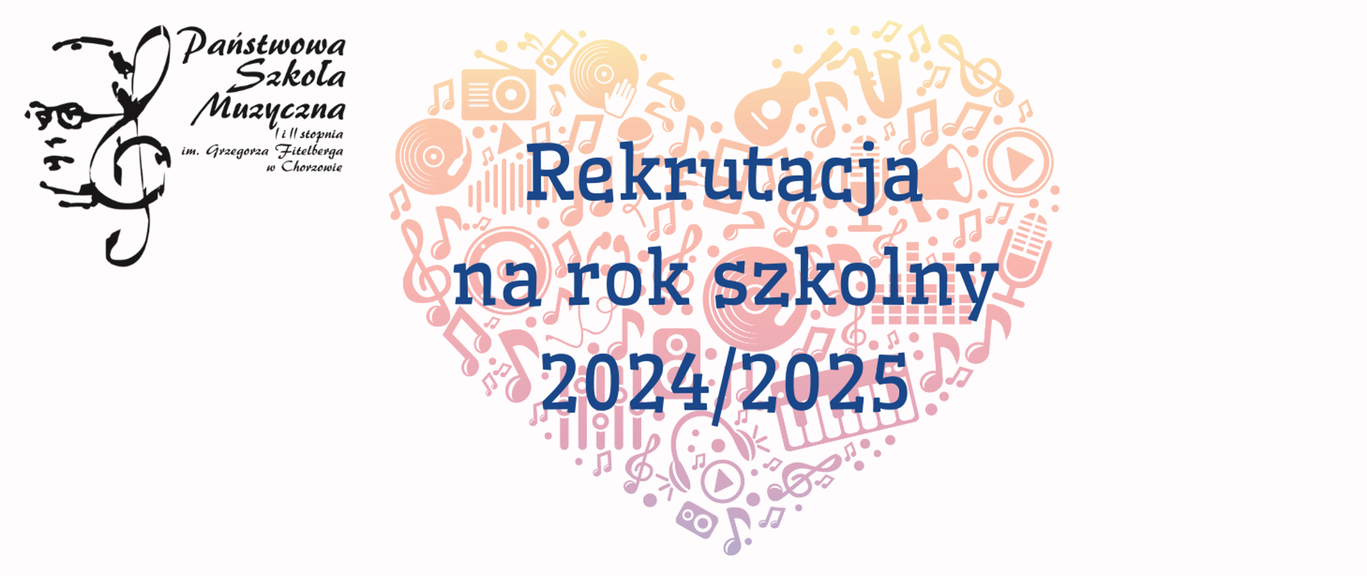 z lewej logo szkoły po środku napis Rekrutacja na rok szkolny 2024/2025 w tle instrumenty ułożone w kształt serca