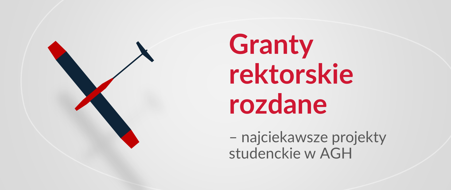 Ikona granatowo-czerwonego szybowca po lewej stronie. Z prawej strony napis: Granty rektorskie rozdane - najciekawsze projekty studenckie w AGH.