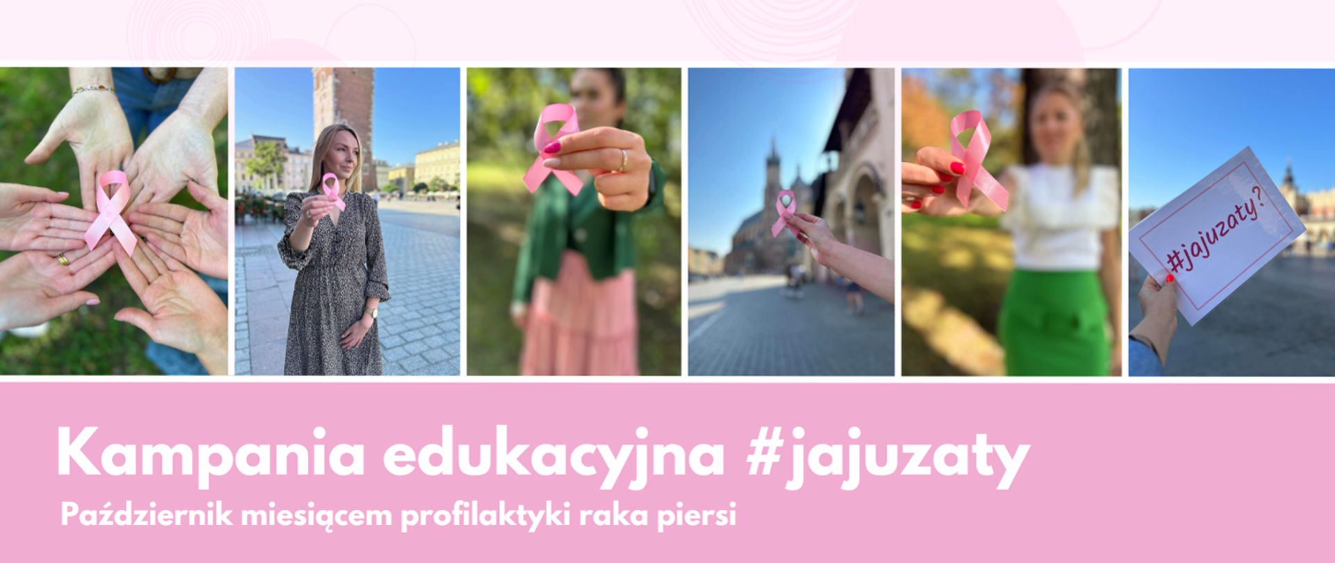 Na zdjęciu widnieją kobiety, które trzymają w ręku różową wstążkę, widnieje napis Kampania edukacyjna #jajuzaty październik miesiącem profilaktyki raka piersi 