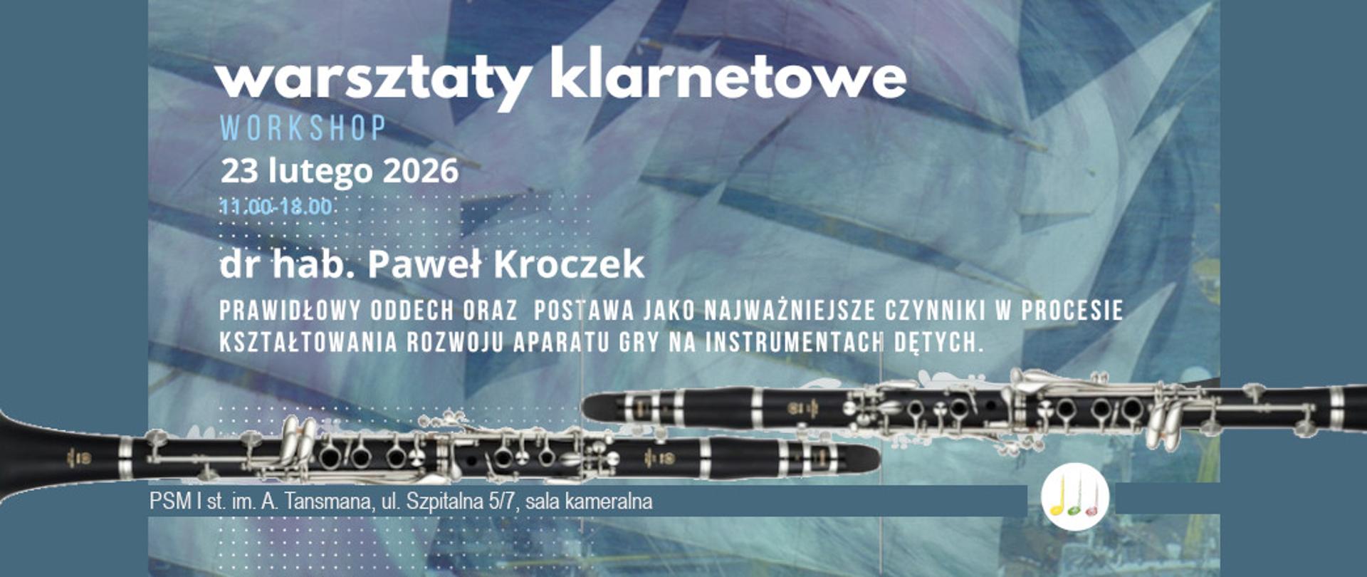 Baner na warsztaty klarnetowe - niebieskie tło, zdjęcie klarnetów i białe litery z informacjami - 23 lutego 2025, prowadzi dr hab. Paweł Kroczek