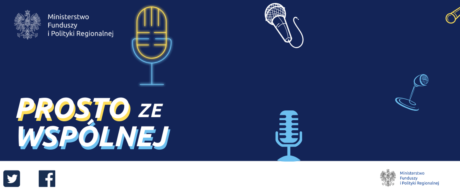 Napis: Prosto ze Wspólnej, na niebieskim tle z ikonkami mikrofonów. Na dole ikony Twittera i Facebooka oraz logo Ministerstwa Funduszy i Polityki Regionalnej