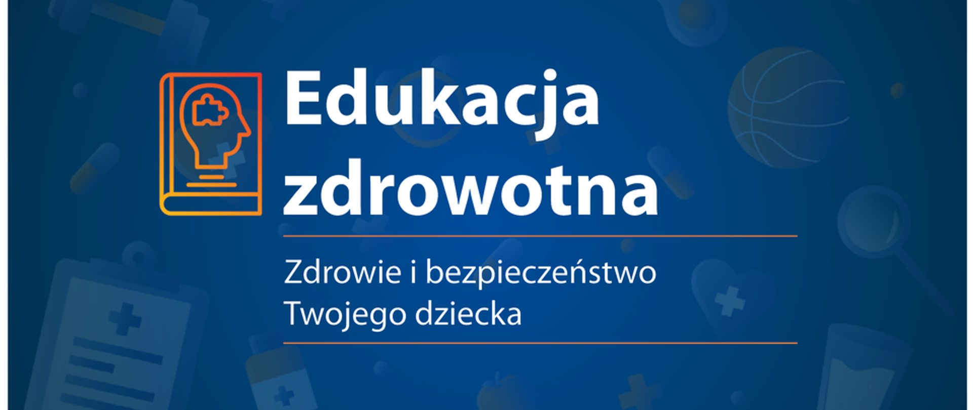 Plakat z tytułem "Edukacja zdrowotna Zdrowie i bezpieczeństwo Twojego dziecka"