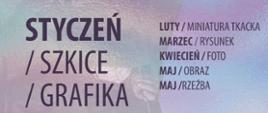Plakat konkursu. Duży teksty: TStyczeń / szkice / grafika, Luty / miniatura tkacka, Marzec / rysunek, Kwiecień / foto, Maj / obraz, Maj / rzeźba