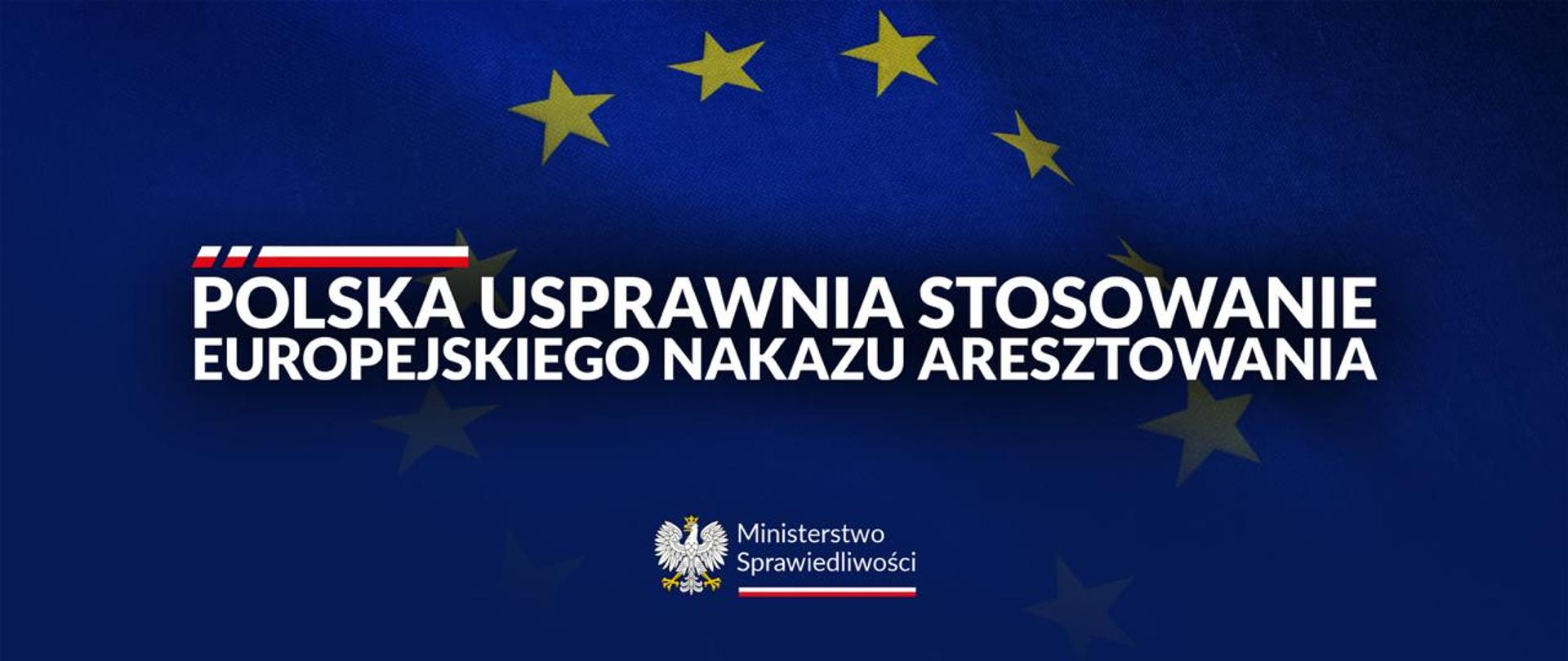 Polska usprawnia stosowanie Europejskiego Nakazu Aresztowania 