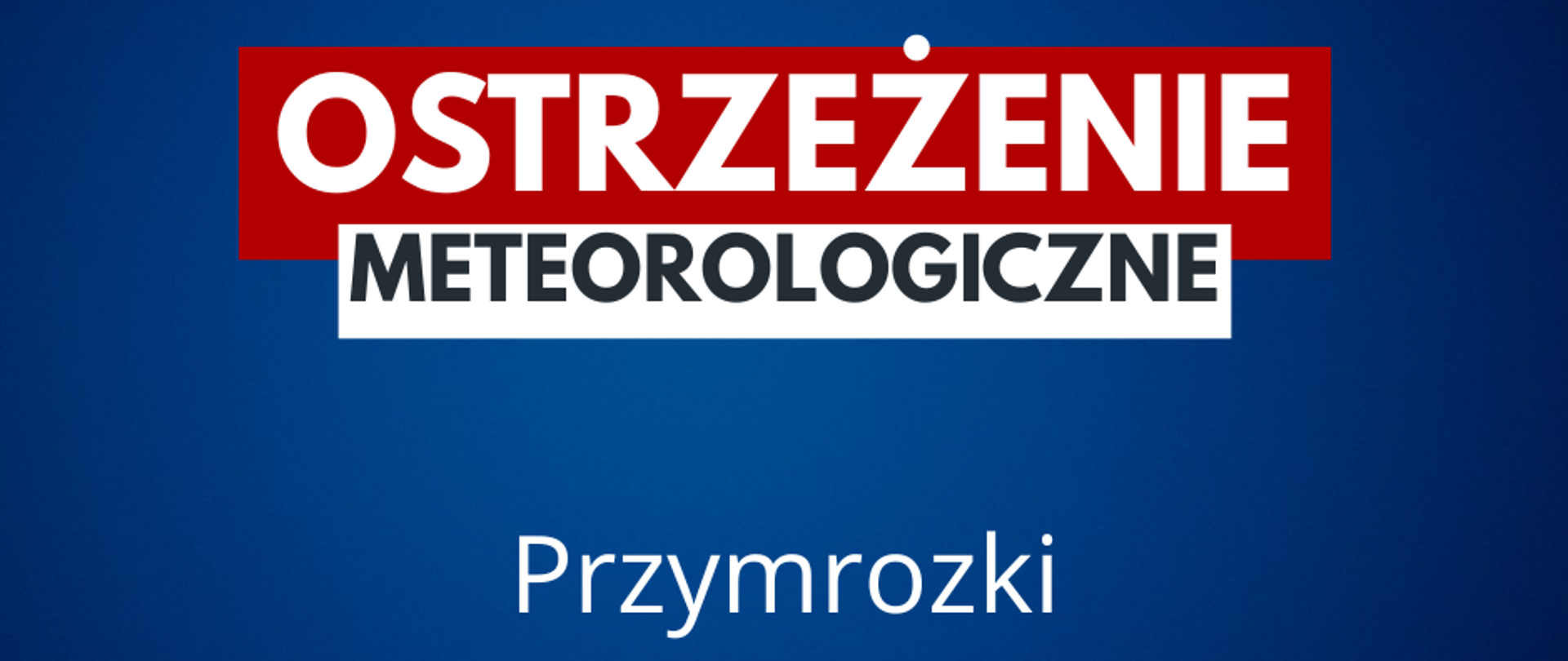Niebieska plansza z ostrzeżeniem meteorologicznym i białym napisem przymrozki na czerwonym tle