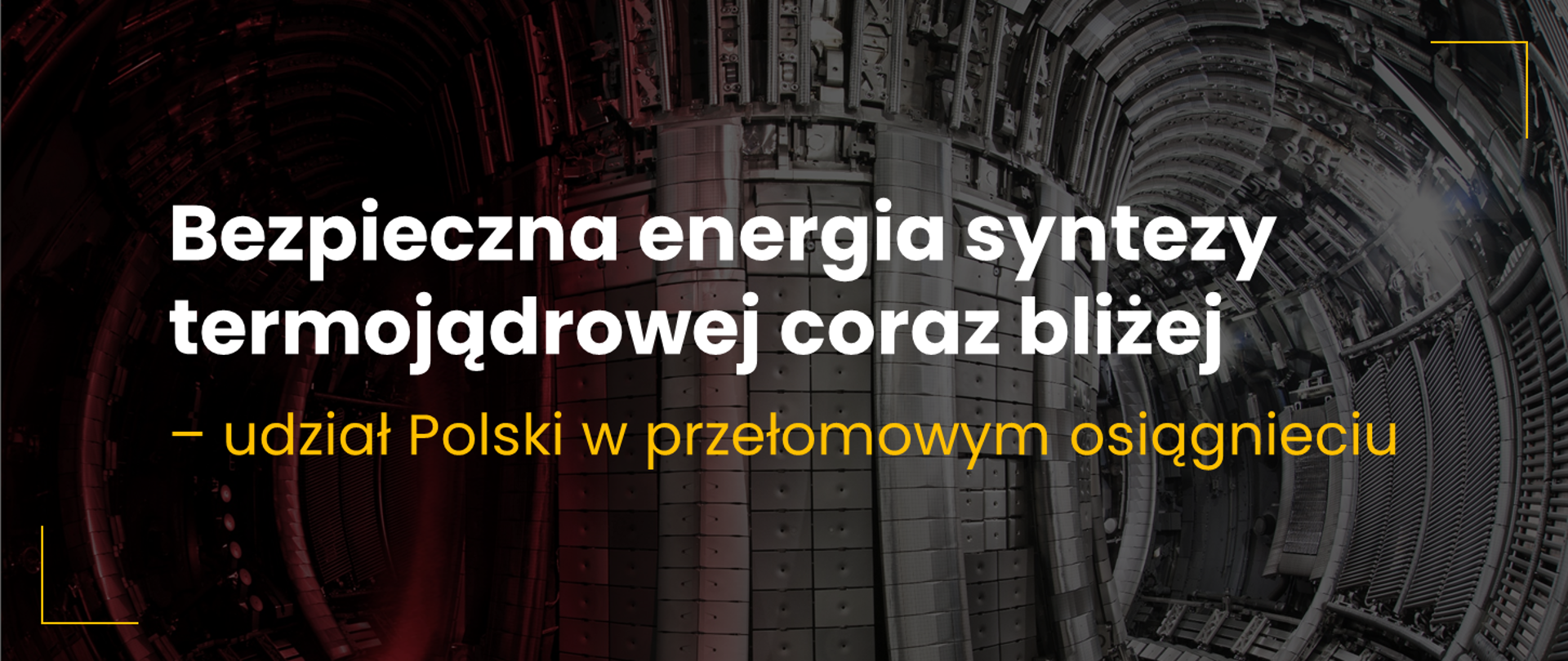 Grafika z tekstem: "Bezpieczna energia syntezy termojądrowej coraz bliżej – udział Polski w przełomowym osiągnieciu"
