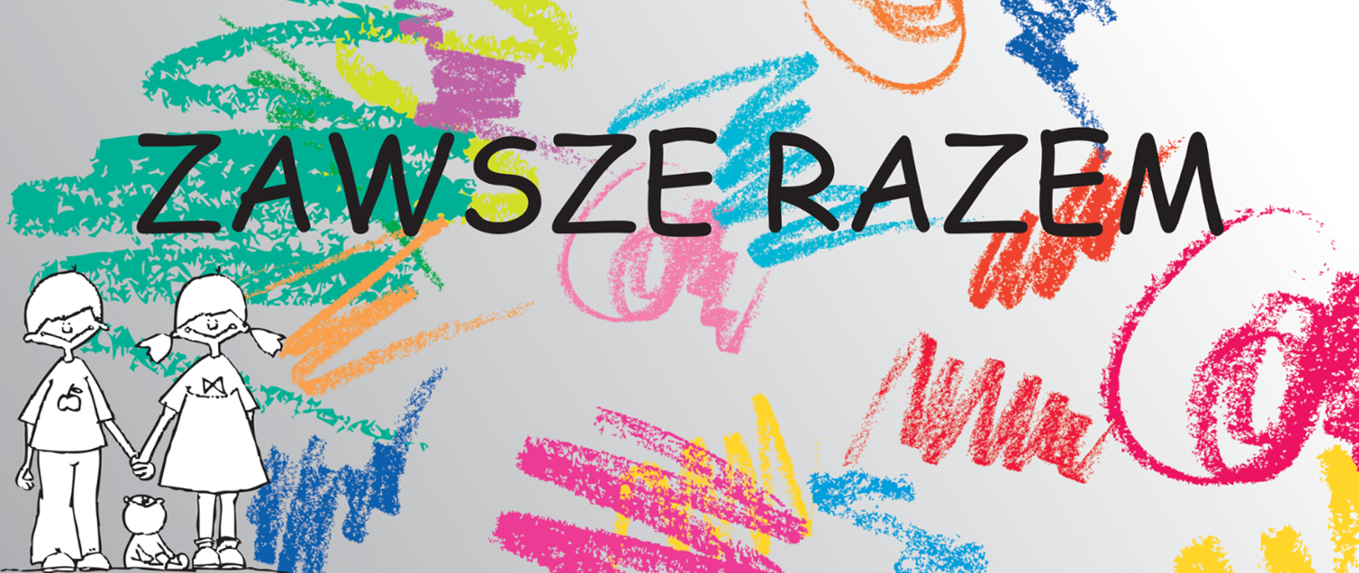 Kolorowe tło pokryte bazgrołami jak z dziecięcych kredek, na którym widnieje duży napis „Zawsze razem”. W lewym dolnym rogu znajduje się szkic dziewczynki i chłopca trzymających się za ręce