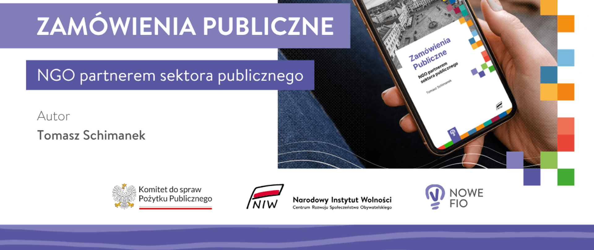 Infografika: Przedstawiamy poradnik ZAMÓWIENIA PUBLICZNE NGO partnerem sektora publicznego. Autor: Tomasz Schimanek