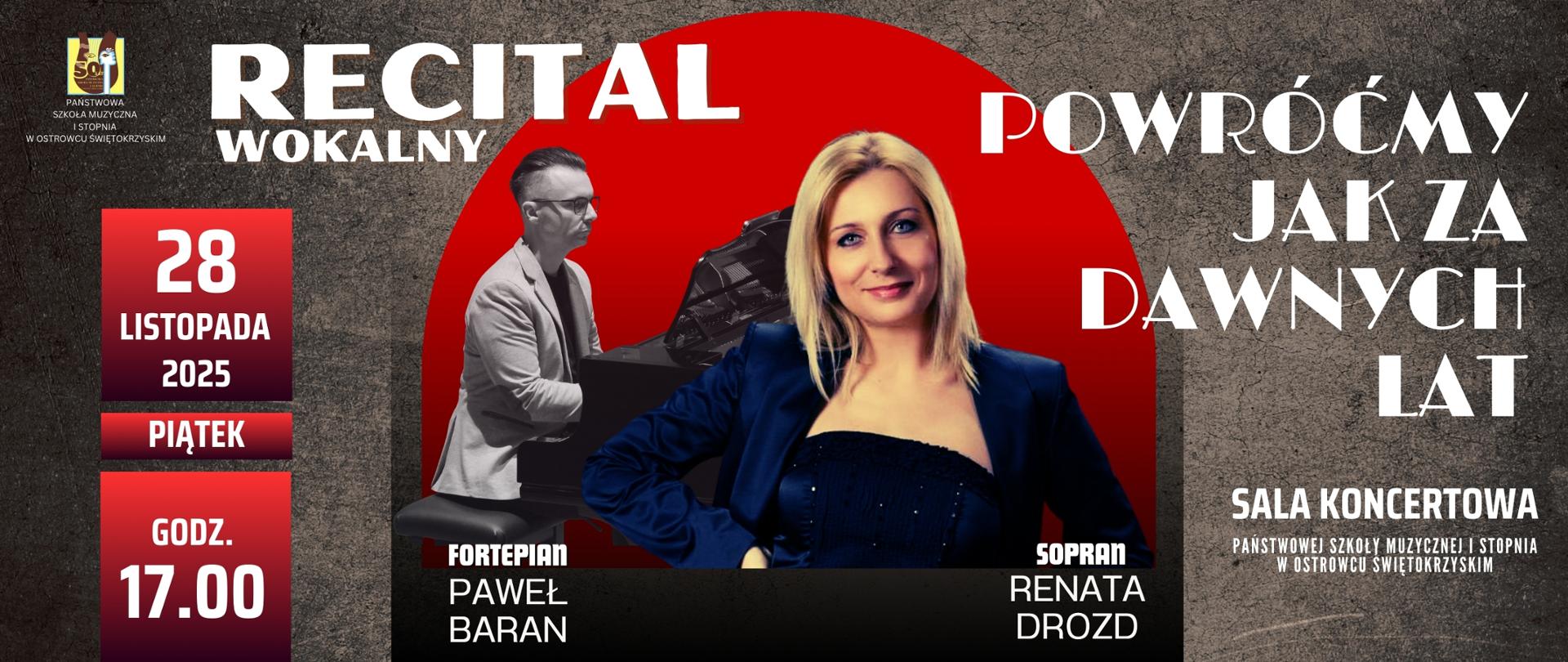 pani Renata Drozd, na czerwonym tle wraz z panem Pawłem Baranem z białymi literami informującymi o Recitalu wokalnym z z logo szkoły po prawej stronie w żółto-brązowym kolorze