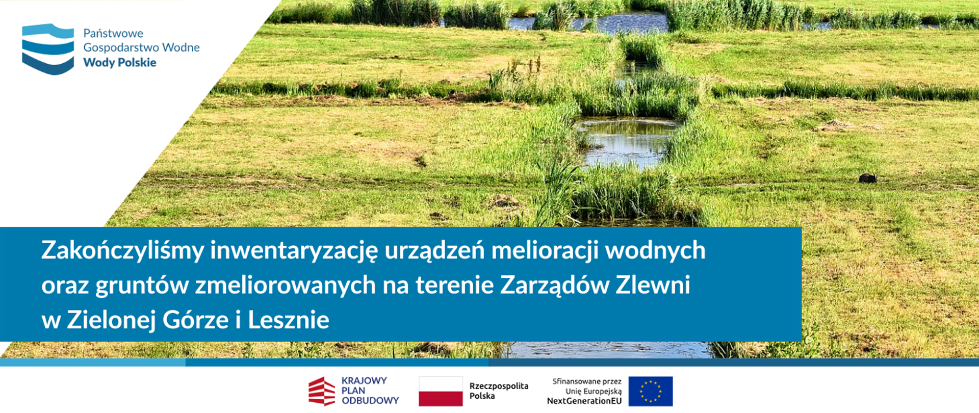 Zakończyliśmy inwentaryzację urządzeń melioracji wodnych oraz gruntów zmeliorowanych na terenie Zarządów Zlewni w Zielonej Górze i Lesznie