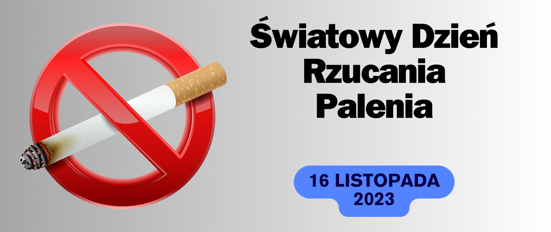 Plakat z przekreślonym papierosem i napisem: Światowy dzień rzucania palenia 16 listopada 2023