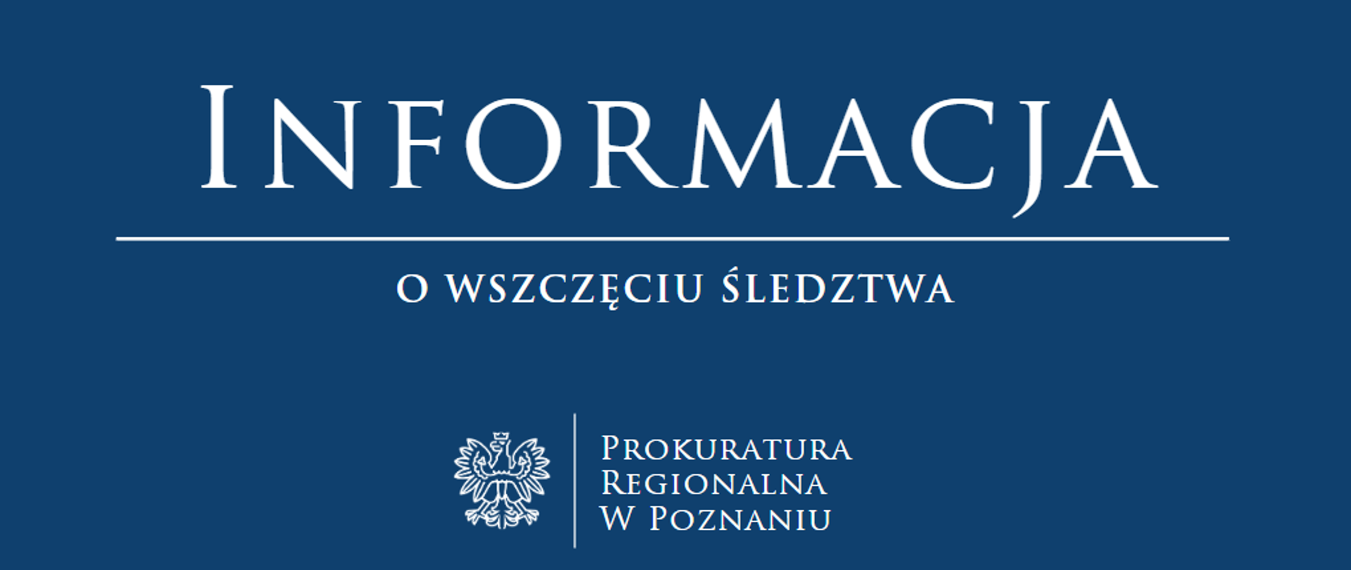 INFORMACJA O WSZCZĘCIU ŚLEDZTWA 