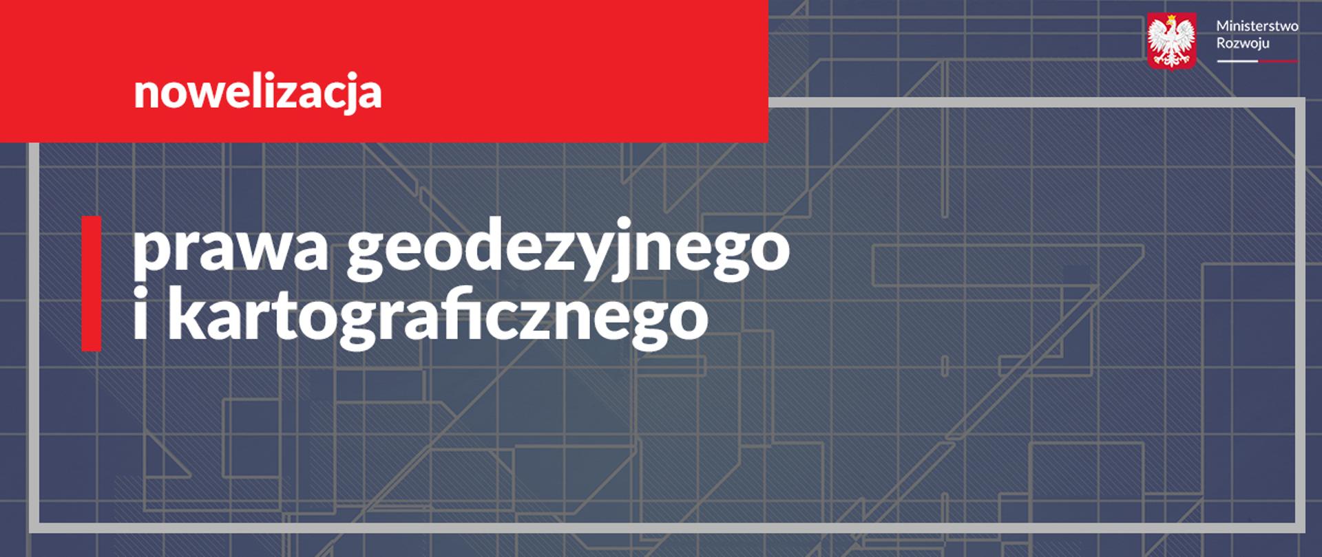 Nowelizacja prawa geodezyjnego i kartograficznego