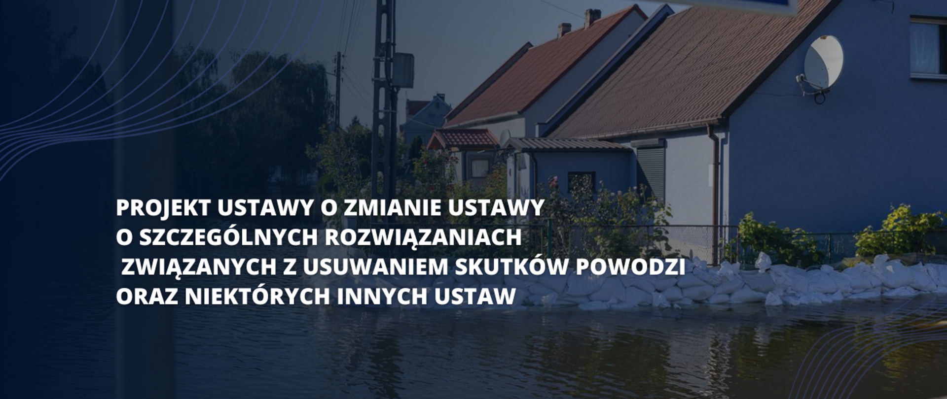 Projekt ustawy o zmianie ustawy o szczególnych rozwiązaniach związanych z usuwaniem skutków powodzi oraz niektórych innych ustaw