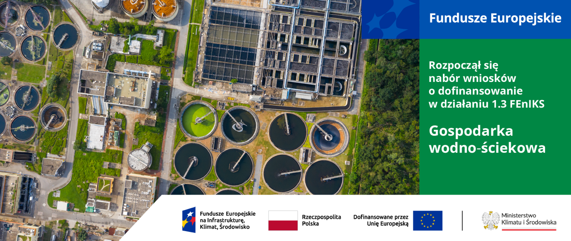 widok z lotu ptaka oczyszczalni ścieków. Po stronie lewej napisy Fundusze Europejskie i Rozpoczął się nabór wniosków o dofinansowanie w działaniu 1.3 FEnIKS - Gospodarka wodno-ściekowa